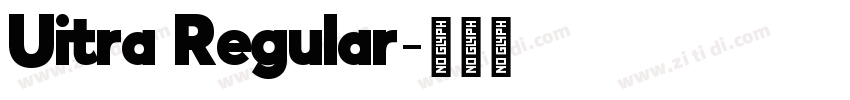 Uitra Regular字体转换 Uitra Regular字体转换